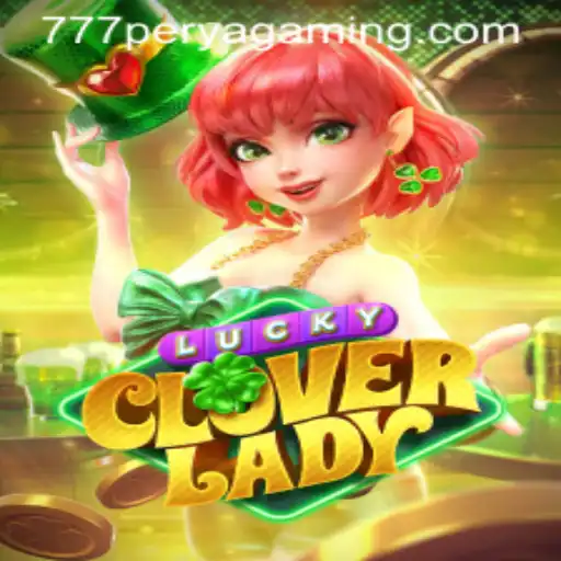 Exploring the Allure of LuckyCloverLady at 777 Perya Casino