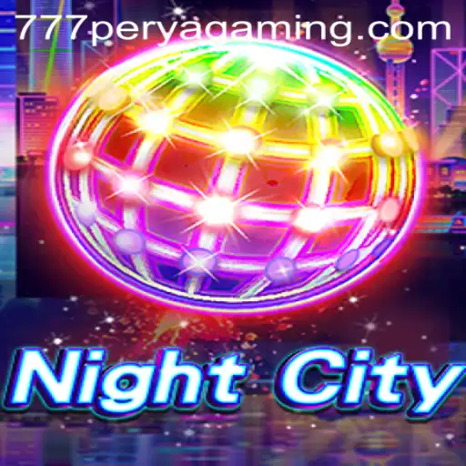 Explore the Immersive World of NightCity and the Thrilling 777 Perya Casino